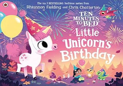Ten Minutes to Bed - Little Unicorn's Birthday by Rhiannon Fielding